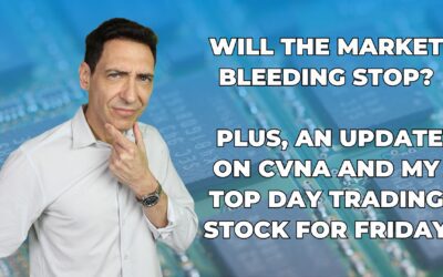 When Will the Bleeding Stop? Plus, a CVNA Update and My Top Day Trading Stock for Friday