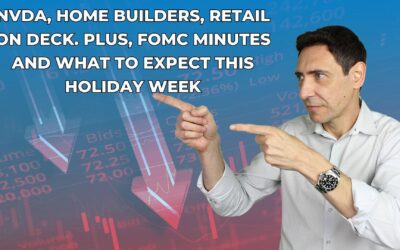 NVDA, Home Builders, Retail on Deck. Plus, FOMC Minutes and What to Expect This Holiday Week