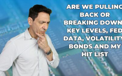 Are We Pulling Back or Breaking Down? Key Levels, Fed Data, Volatility, Bonds and My Hit List!