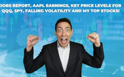 Jobs Report, AAPL Earnings, Key Price Levels for QQQ, SPY, Falling Volatility  and My Top Stocks!!