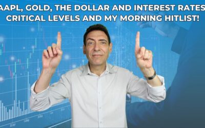 AAPL, GOLD, the Dollar and Interest Rates, Critical Levels and My Morning Hitlist!