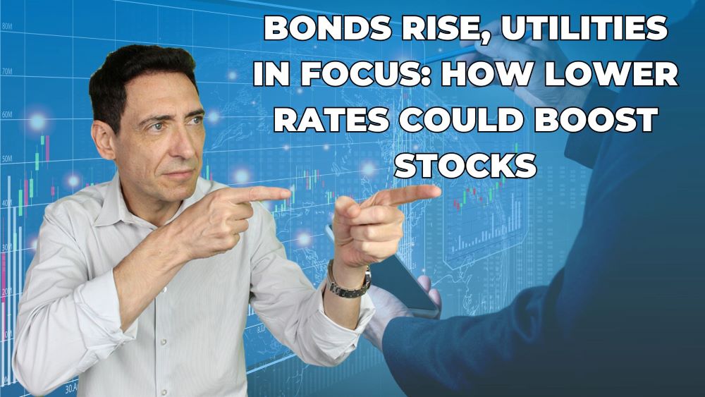 Bonds Rise, Utilities in Focus: How Lower Rates Could Boost Stocks