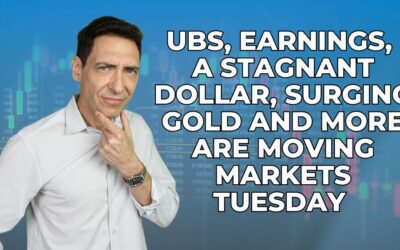 UBS, Earnings, a Stagnant Dollar, Surging Gold and More Are Moving Markets Tuesday 