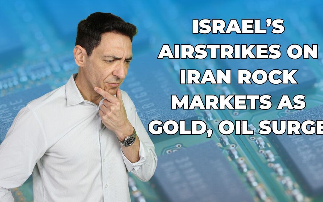 Israel’s Airstrikes on Iran Rock Markets as Gold, Oil Surge