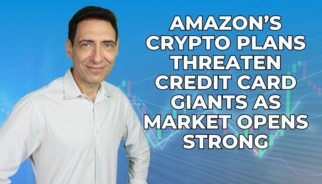 Amazon’s Crypto Plans Threaten Credit Card Giants as Market Opens Strong