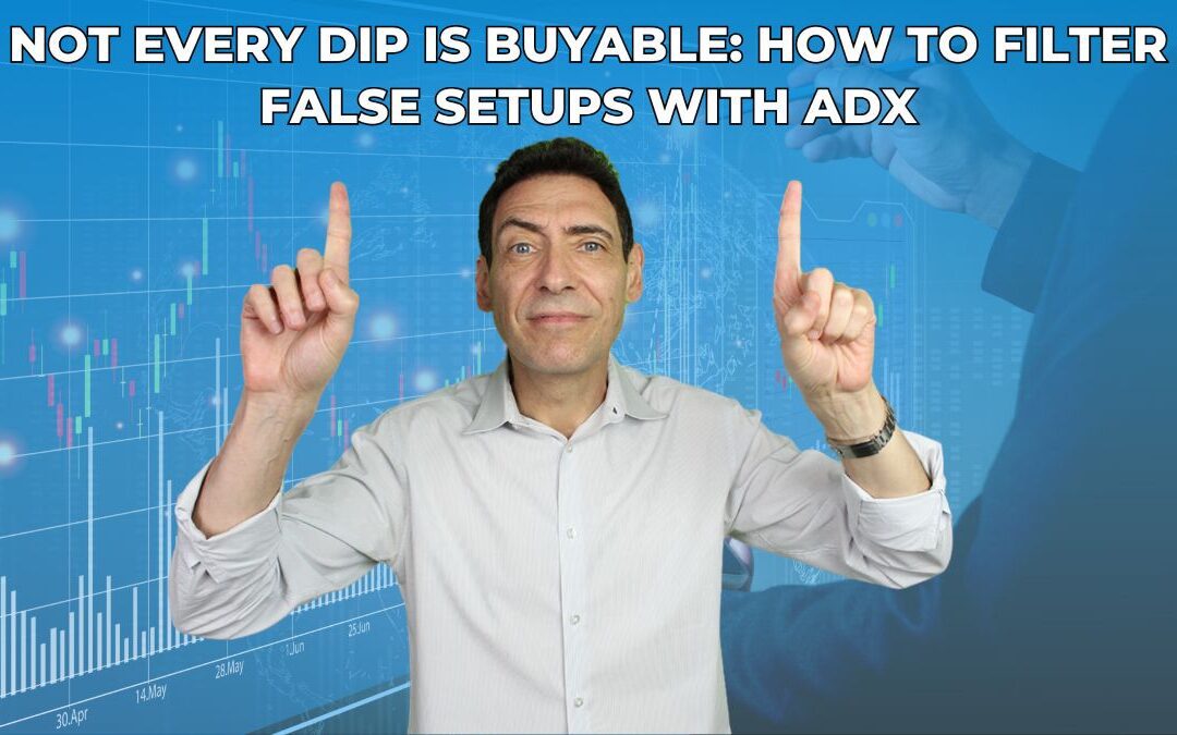 Not Every Dip Is Buyable: How to Filter False Setups With ADX