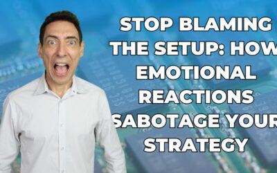 Stop Blaming the Setup: How Emotional Reactions Sabotage Your Strategy