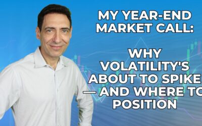 My Year-End Market Call: Why Volatility’s About to Spike — and Where to Position