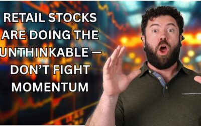 Retail Stocks Are Doing the Unthinkable — Don’t Fight Momentum