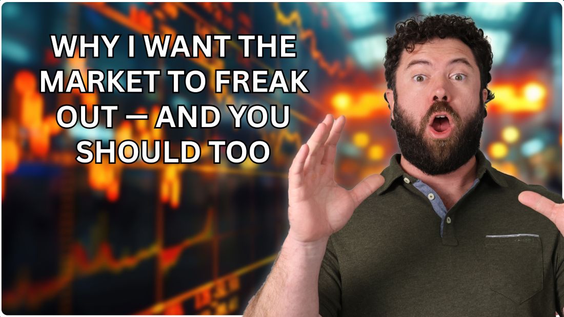Why I Want the Market to Freak Out — and You Should Too The TradingPub