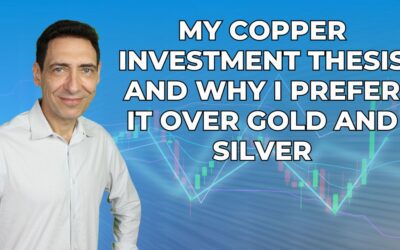 My Copper Investment Thesis and Why I Prefer It Over Gold and Silver