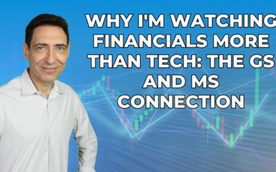 Why I’m Watching Financials More Than Tech: The GS and MS Connection