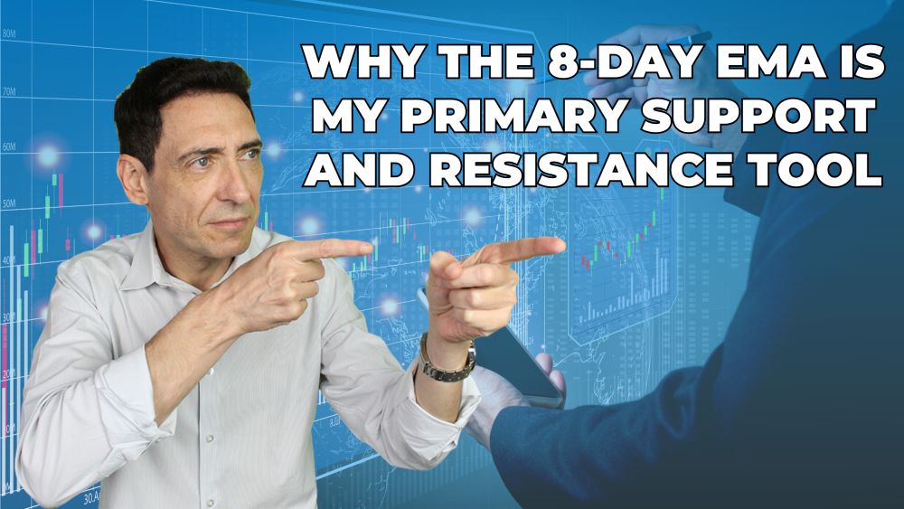 Why the 8-Day EMA Is My Primary Support and Resistance Tool