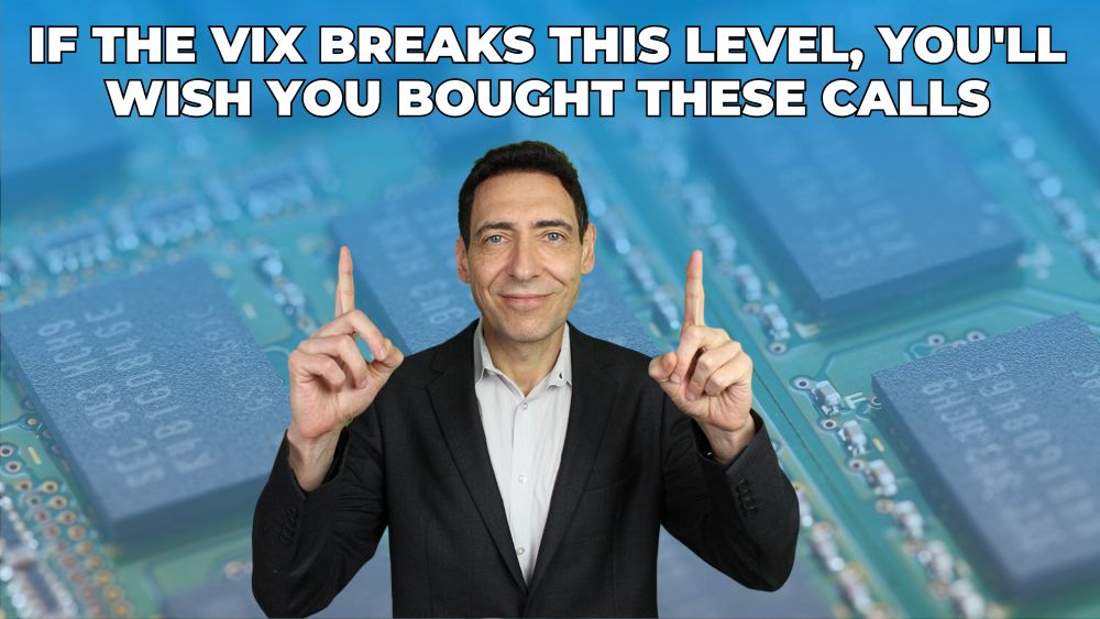 If the VIX Breaks This Level, You’ll Wish You Bought These 6-Month Calls