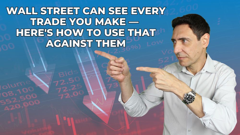 Wall Street Can See Every Trade You Make — Here’s How to Use It Against Them