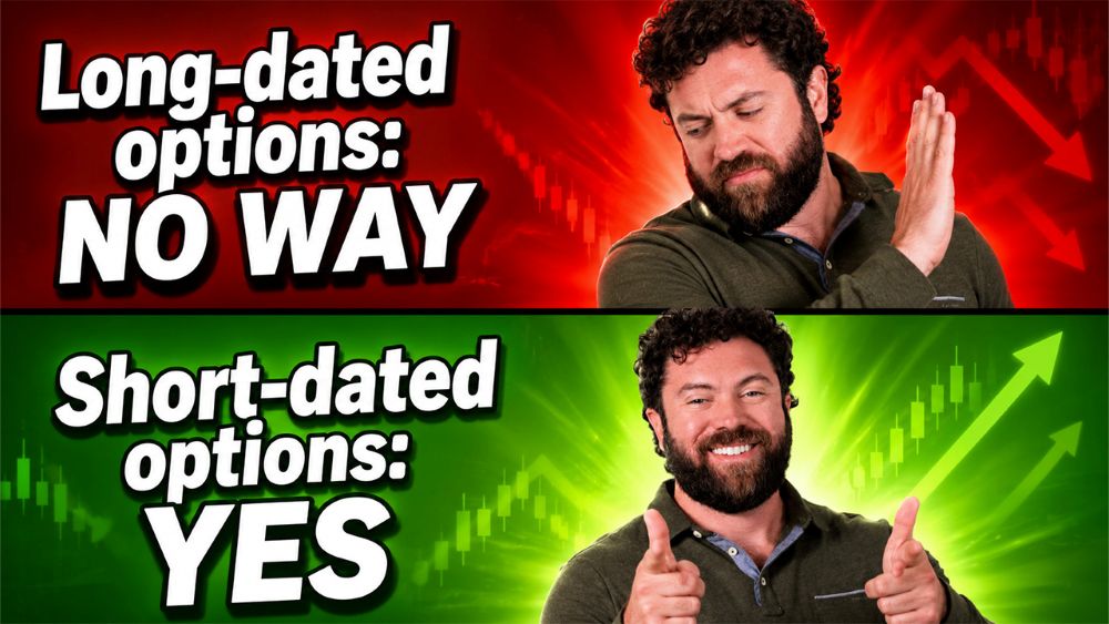 Why Short-Term Trades Trump Long-Dated Options