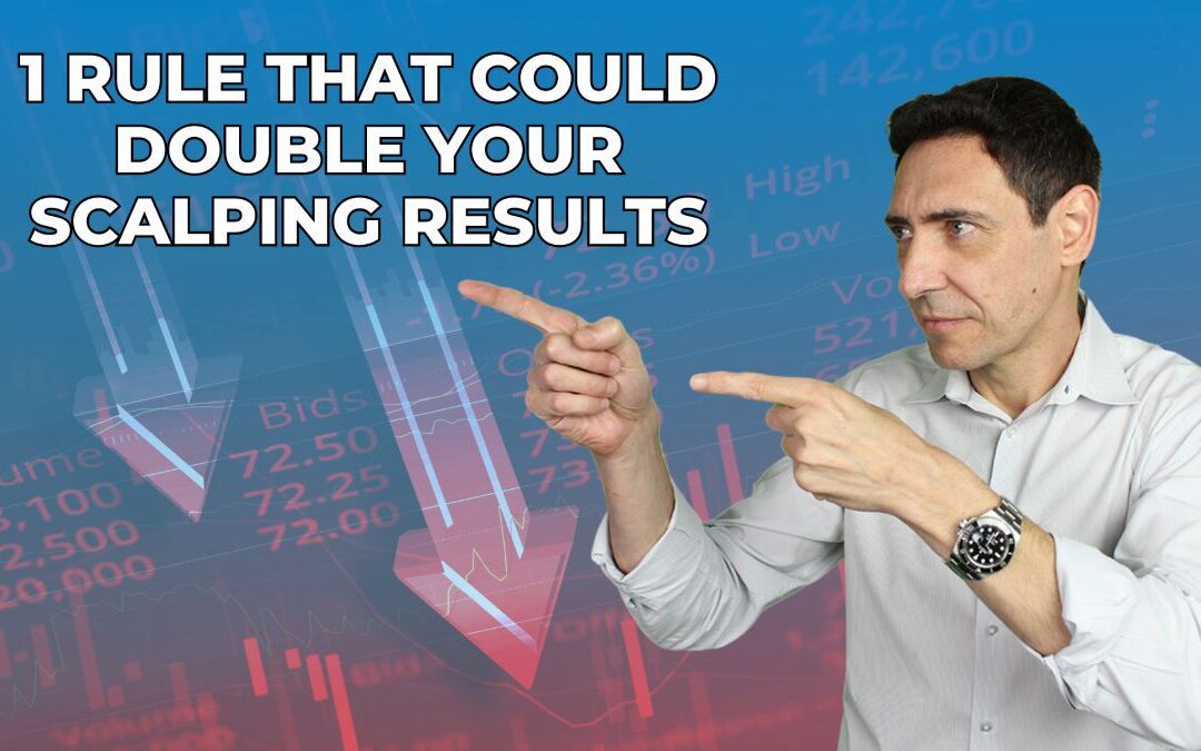 1 Rule That Could Double Your Scalping Results