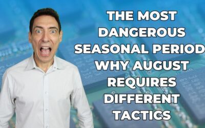 The Dangerous Seasonal Period: Why August Trading Requires Different Tactics