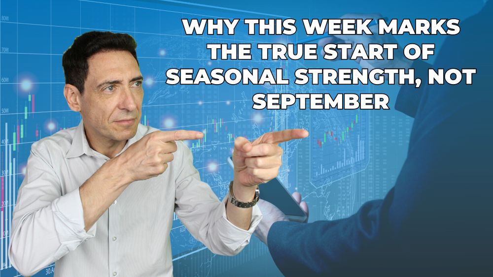 Why This Week Marks the True Start of Seasonal Strength, Not September