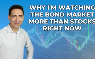 Why I’m Watching the Bond Market More Than Stocks Right Now