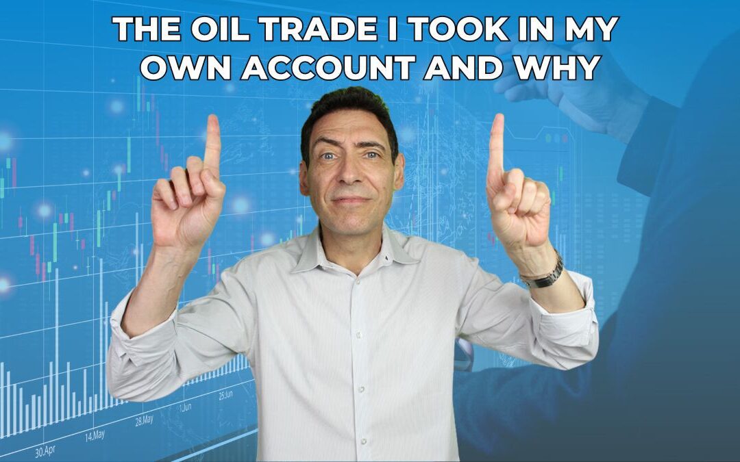 The Oil Trade I Took in My Own Account and Why