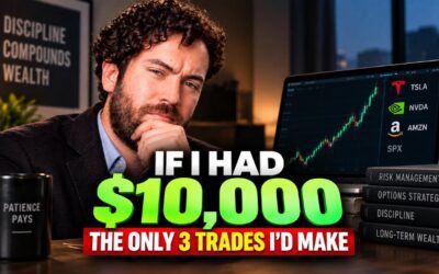 If I Just Had $10K, These Are the Only 3 Trades I’d Make